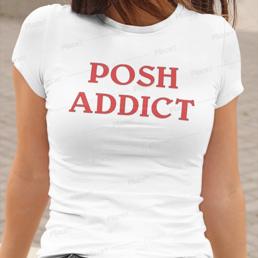 Posh Addict Custom Tshirt womens many sizes